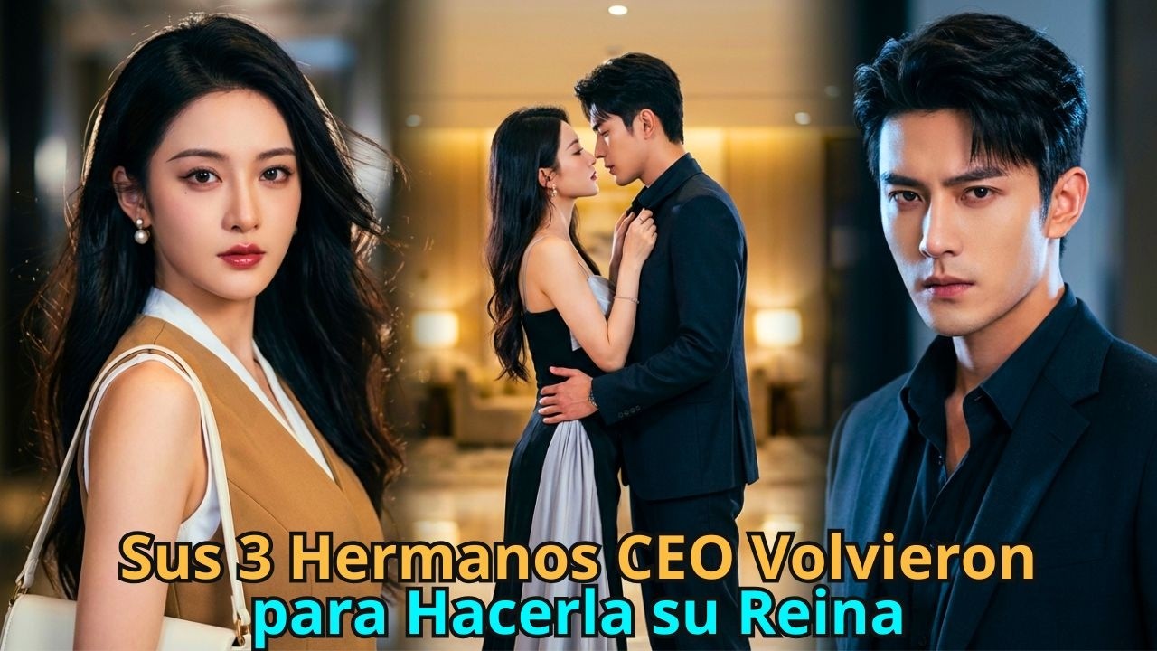 La abandonaron, pero sus 3 hermanos CEO, dueños de una montaña, volvieron para hacerla su reina!