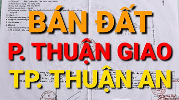 Bán đất phường Thuận Giao, Thành phố Thuận An, Tỉnh Bình Dương