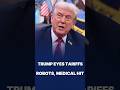 TRUMP ADMINISTRATION CONSIDERS SECTION 232 TARIFFS ON ROBOTICS &amp; MEDICAL DEVICES, ALLIES WORRY