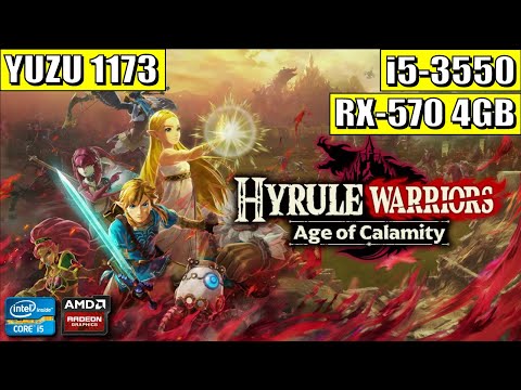YUZU [Switch Emulator] - Hyrule Warriors: Age of Calamity - Core i5 3550 | RX 570 4GB