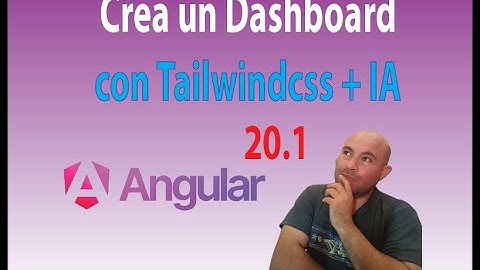 Angular 20.1 Crea tu dashboard con tailwindcss + IA