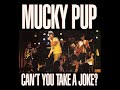 MUCKY PUP - Can't You Take A Joke? LP (1988)