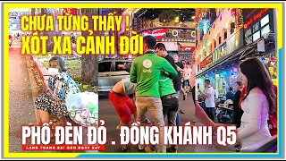 CHƯA TỪNG THẤY ! THẬT XÓT XA CẢNH ĐỜI | Phố Đèn Đỏ Bùi Viện & Đồng Khánh Q5 | Cuộc Sống Sài Gòn