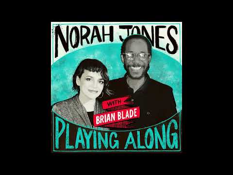 Norah Jones Is Playing Along with Brian Blade