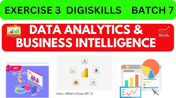 data analytics & business intelligence exercise 3|digiskills batch 7|exercise 3 data analytics |