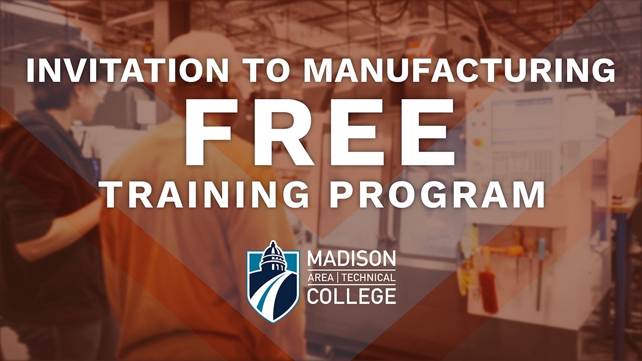 Invitation to Manufacturing FREE Training Program | Madison College ...