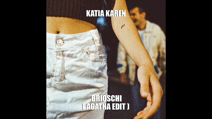 Katia Karen - Brioschi (Agatha Edit) [OFFICIAL VID...