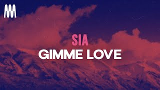 Sia - Gimme Love Lyrics