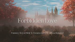 ASMR| You Have My Heart [Fantasy] [Royal Heir x Commoner] [Forbidden Love] [TW: Abuse]