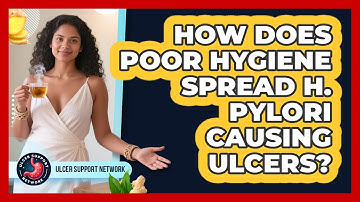 How Does Poor Hygiene Spread H. Pylori Causing Ulcers? - Ulcer Support Network