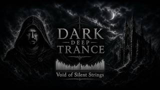 Void of Silent Strings / Dark Deep Trance