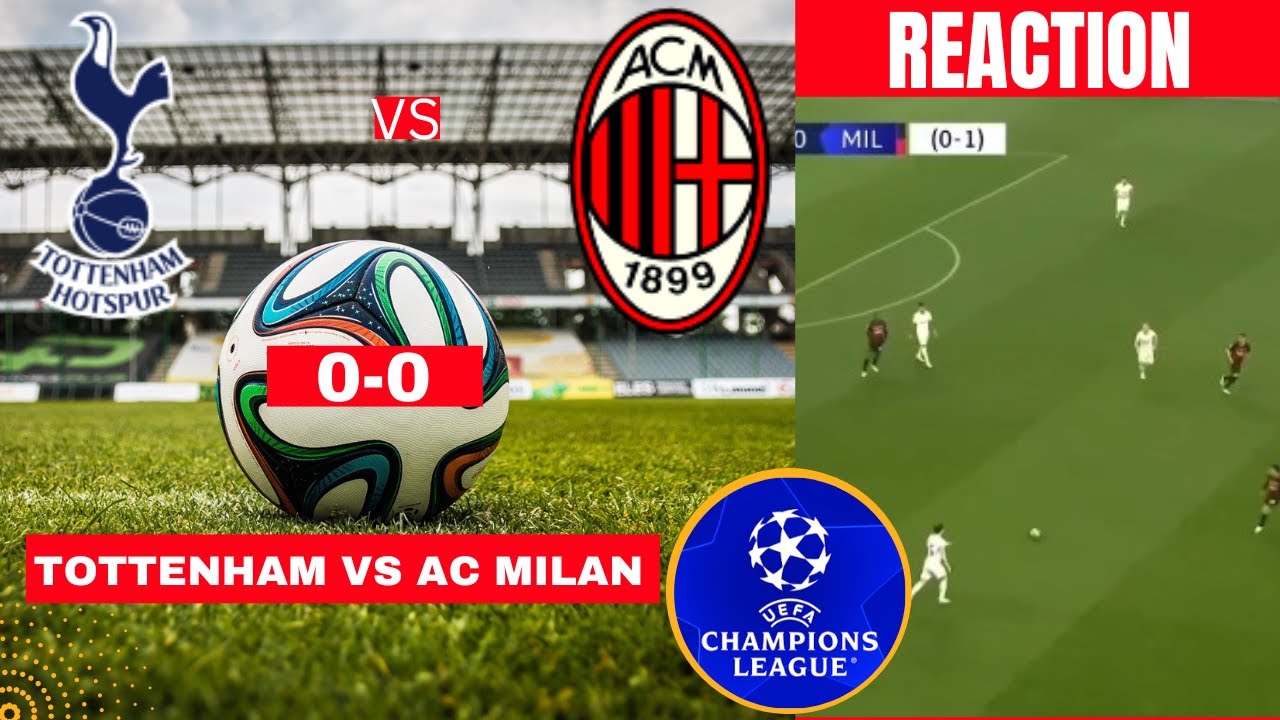 Tottenham Hotspur - AC Milan Live - Champions League: Football