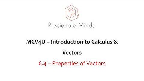 MCV4U/Grade 12 Calculus & Vectors - 6.4 Properties of Vectors