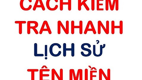 Cách kiểm tra nhanh lịch sử hoạt động của tên miền