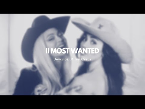 Beyoncé, Miley Cyrus - II MOST WANTED (Lyric Video)