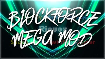 BLOCKFORCE MEGA MOD!!