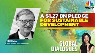 A $1.27 Billion Pledge For Sustainable Development: Bill Gates EXCLUSIVE | Global Dialogues