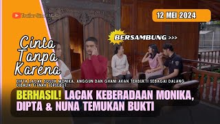 LIVE CINTA TANPA KARENA HARI INI, BERHASIL! LACAK KEBERADAAN MONIKA, DIPTA & NUNA TEMUKAN BUKTI