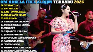 GEDUNG TUA _ 1001 MACAM _  RAIB || OM ADELLA FULL ALBUM TERBARU 2026 TANPA IKLAN