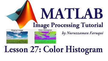 Lesson 27: Color Histogram in Image Processing using Matlab