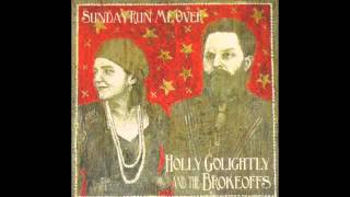 Holly Golightly and The Brokeoffs - Goddamn Holy Roll