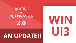 Create a Web Browser in WinUI 3 - An Important Series Update