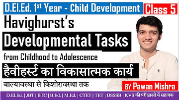 Developmental Tasks by Havighurst |  विकासात्मक कार्य सिद्धांत | CTET | D.El.Ed. |