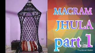 Hand made jhula part-1|| Rajwadi jhula || macrame jhula || hand made rajwadi jhula|| रजवाड़ी झूला||