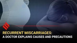 Recurrent miscarriages: A doctor explains causes and precautions