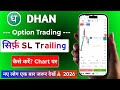 Dhan Chart : Option Trading kaise karen 2026 | Only Auto Trailing SL Order kaise lagaye | Mobile