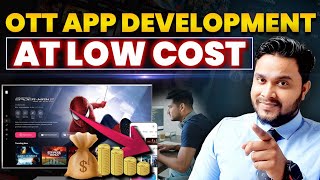 OTT App Development at Low Cost || Shocking Facts About Ott Production House App Development Cost!