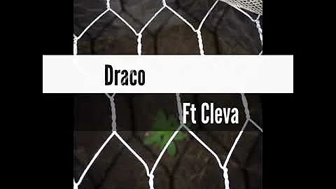 Draco ft Cleva die tonight