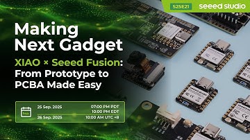 Making Next Gadget | XIAO × Seeed Fusion — From Prototype to PCBA Made Easy