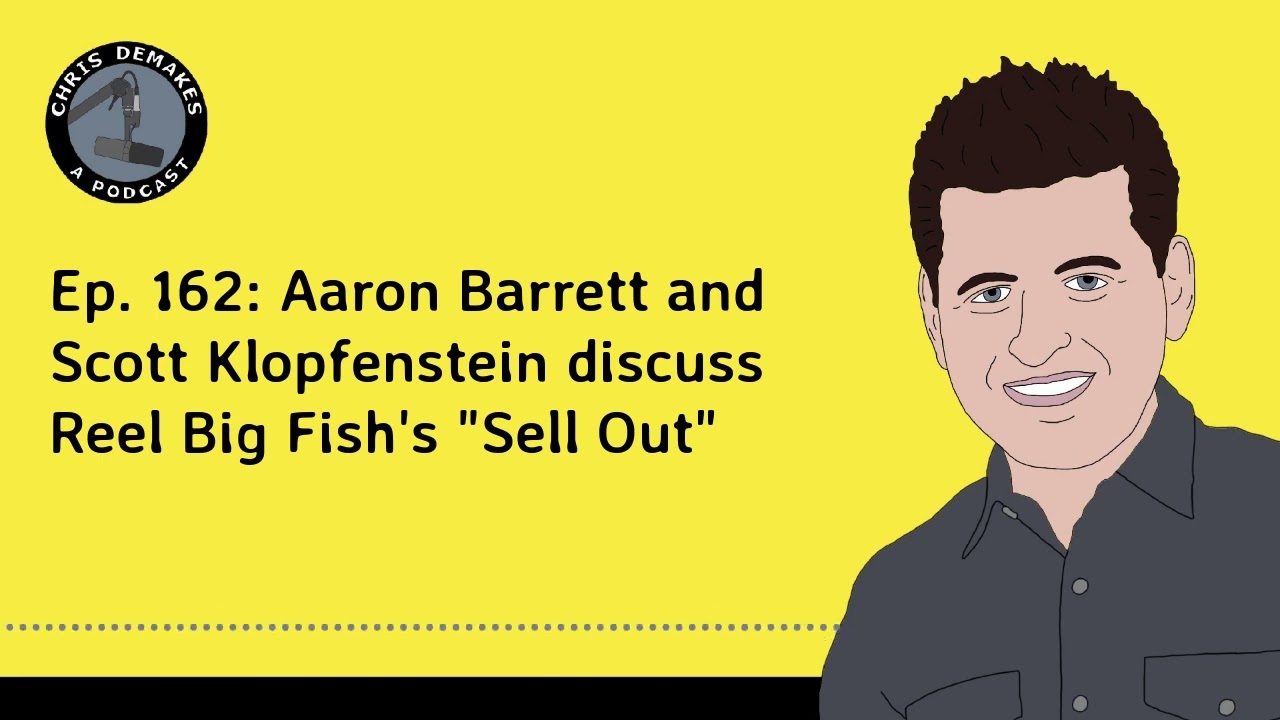 Ep. 162: Aaron Barrett and Scott Klopfenstein discuss Reel Big Fish's "Sell Out"