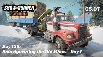 SnowRunner Hard Mode - R05 E07 - Reinvigorating the Old Mines (Day 1)