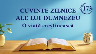 Cuvinte zilnice ale lui Dumnezeu: Cunoașterea lucrării lui Dumnezeu | Fragmentul 173