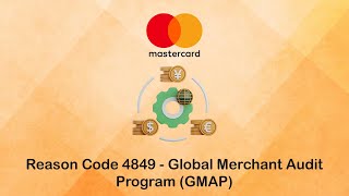 Reason Code 4849   Global Merchant Audit Program GMAP