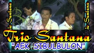 Trio Santana - Aek Sibulbulon ( Official Music Video )