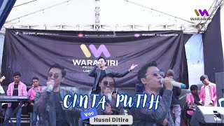 CINTA PUTIH  ( Rita Sugiarto ) - COVER HUSNI DITIRA || WARAWIRI PRODUCTION