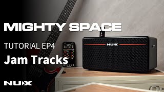 NUX MIGHTY SPACE Tutorial EP4 | Jam Tracks