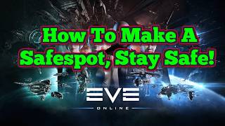 Eve Online, How To Make Safespots, Stay Safe!