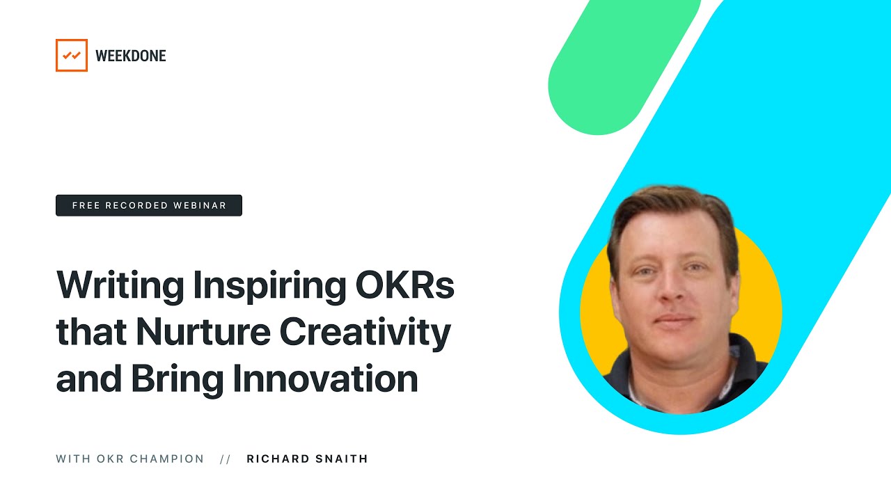 Writing Inspiring OKRs that Nurture Creativity and Bring Innovation – Weekdone Webinar with Q&A