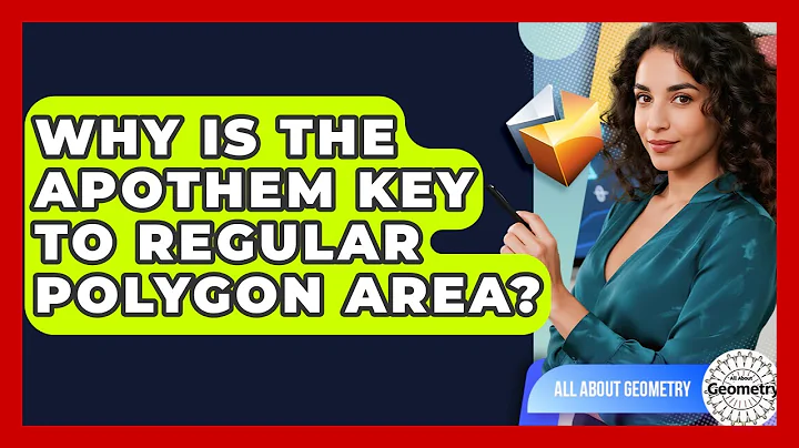 Why Is The Apothem Key To Regular Polygon Area? - All About Geometry