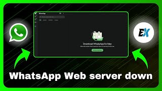 how to fix the WhatsApp Web server down - Chats Not Loading Problem