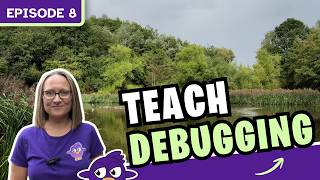 Episode 8 | How to teach debugging in Flock XR