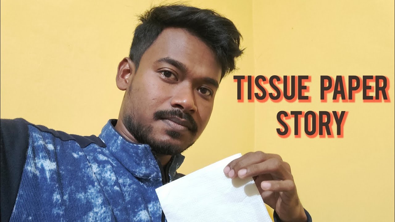 I Have A Relationship With Tissue Paper Tissue Paper Story YouTube i-have-a-relationship-with-tissue-paper-tissue-paper-story-youtube