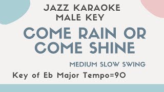 Come rain or come shine - Swing Jazz KARAOKE (Instrumental backing track) - male key