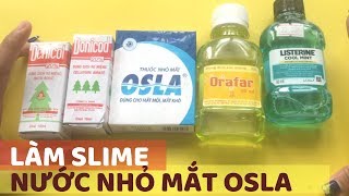 Slime Với Nước Nhỏ Mắt Osla Mua Tại Nhà Thuốc | Loại Nào Làm Thành Công  Slime? - Youtube