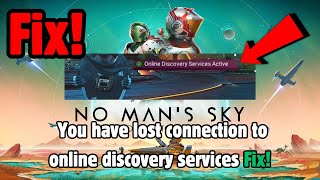 How to Fix No Man s Sky You have lost connection to online discovery services