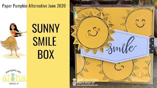 Sunny Smile Box/JUNE 2020 PAPER PUMPKIN ALTERNATIVE